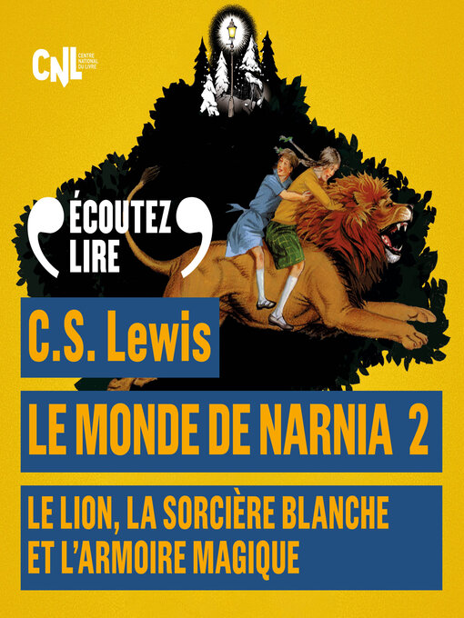 Title details for Le Lion, la Sorcière Blanche et l'Armoire magique by C. S. Lewis - Available